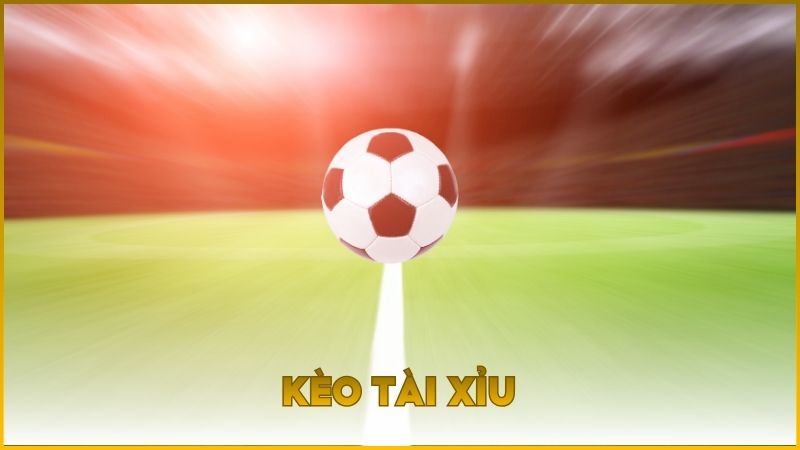 Kèo Tài Xỉu là lựa chọn đơn giản nhưng khả năng thắng cao